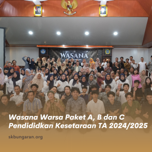 Wasana Warsa Paket A, B dan C SKB Ungaran Tahun Ajaran 2024/2025