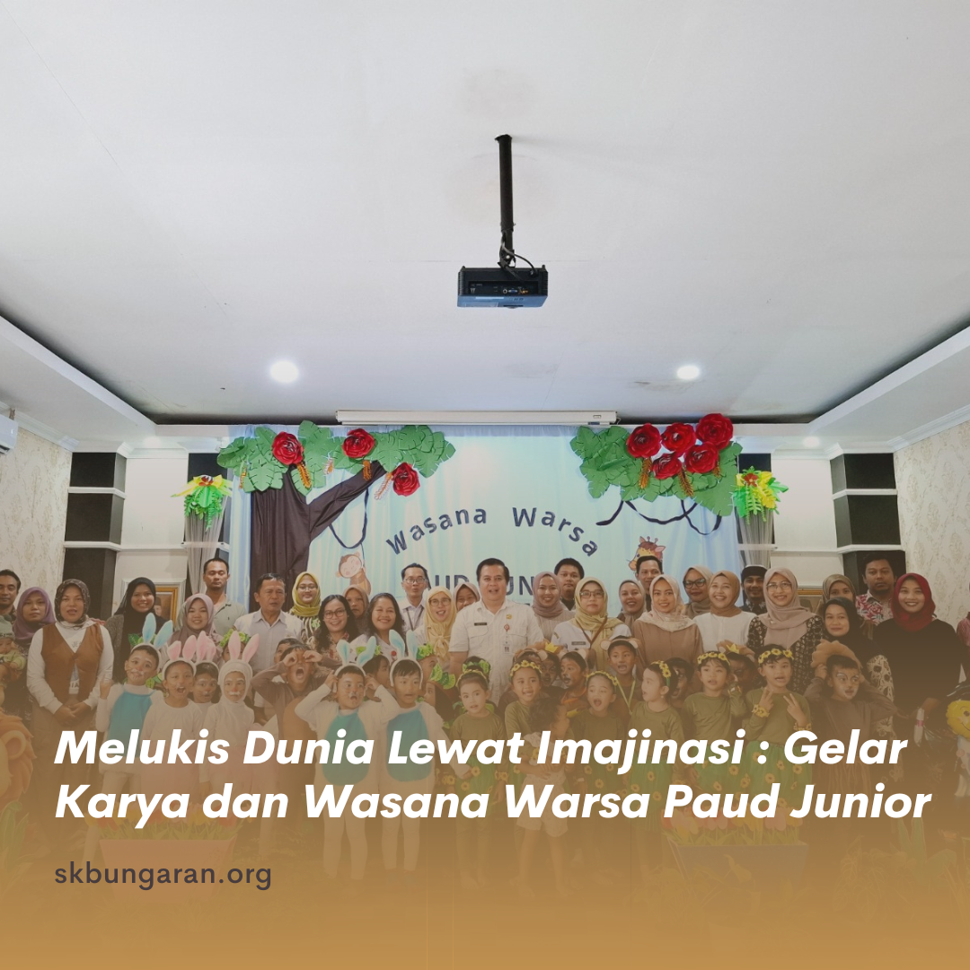 Melukis Dunia Lewat Imajinasi : Gelar Karya dan Wasana Warsa Paud Junior