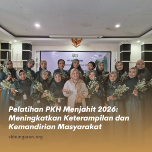 Pelatihan PKH Menjahit 2026: Meningkatkan Keterampilan dan Kemandirian Masyarakat